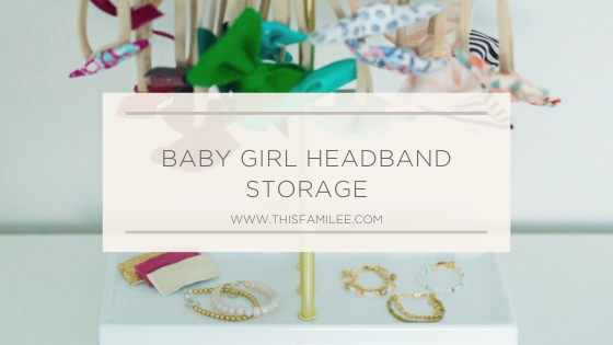 Baby Girl Headband Storage | www.thisfamilee.com