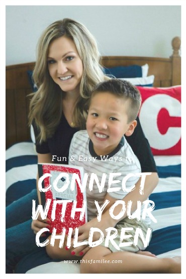 Fun & Easy Ways to Connect With Your Children | www.thisfamilee.com