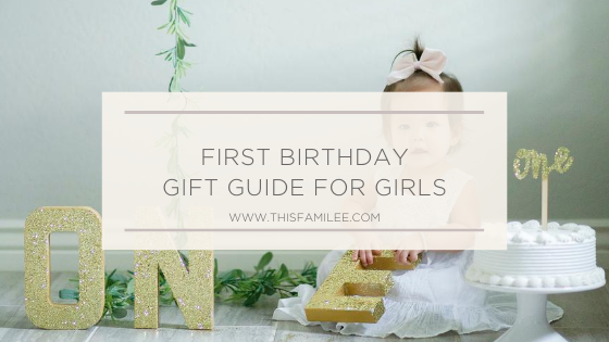 First Birthday Gift Guide | www.thisfamilee.com