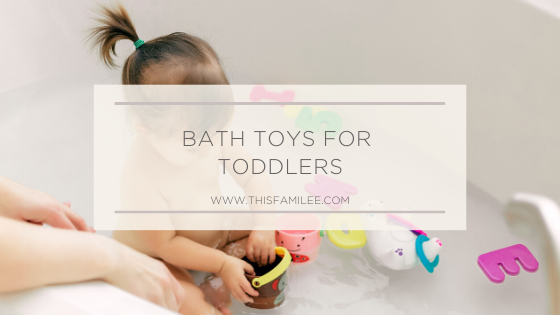 Bath Toys for Toddlers | www.thisfamilee.com