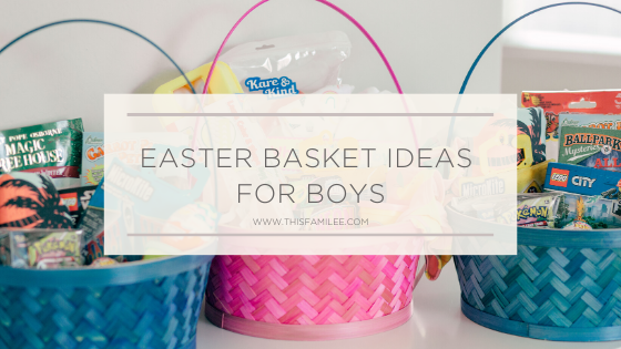 Easter Basket Ideas for Boys | www.thisfamilee.com