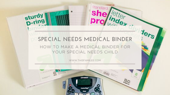 How to Make a Medical Binder for Your Special Needs Child | www.thisfamilee.com
