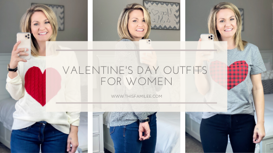 Valentine's Day Outfits for Women | www.thisfamilee.com