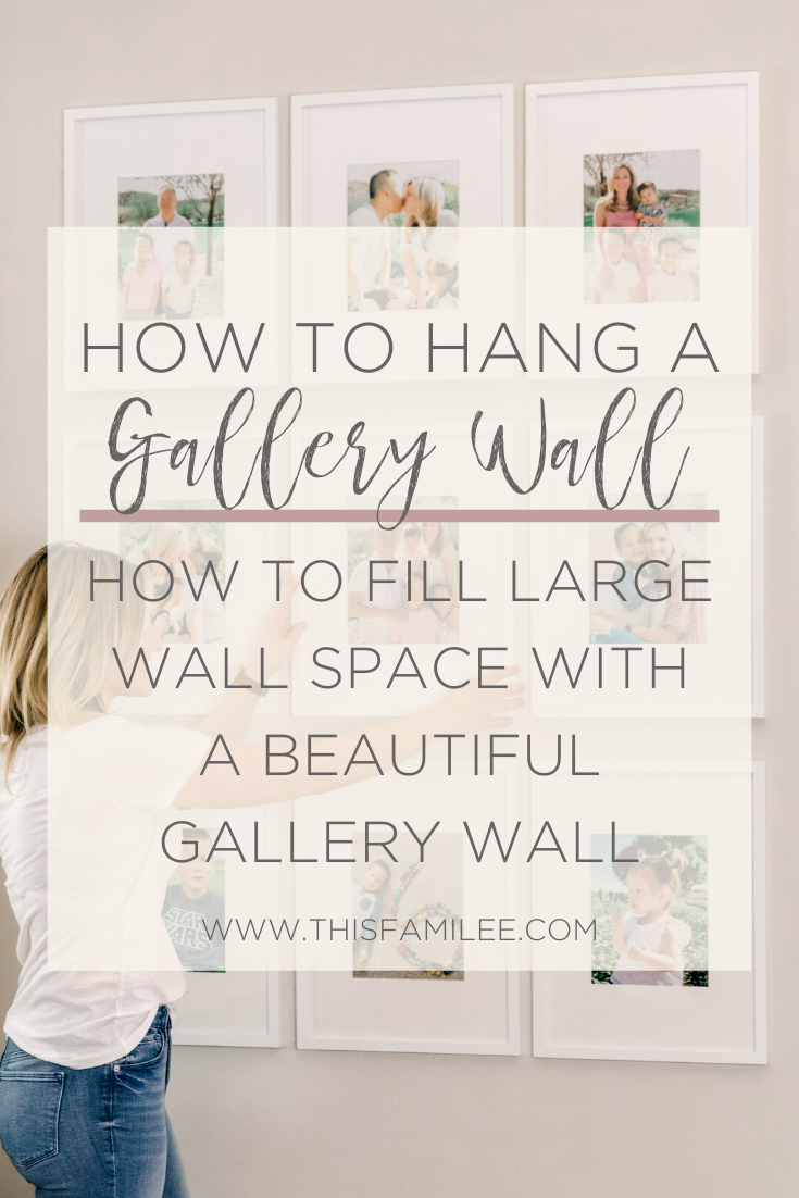 How to Fill Large Wall Space with a Beautiful Gallery Wall | www.thisfamilee.com