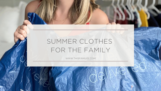 Summer Clothes for the Family | www.thisfamilee.com