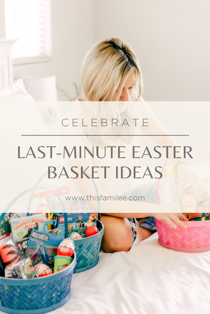 Last Minute Easter Basket Ideas | www.thisfamilee.com