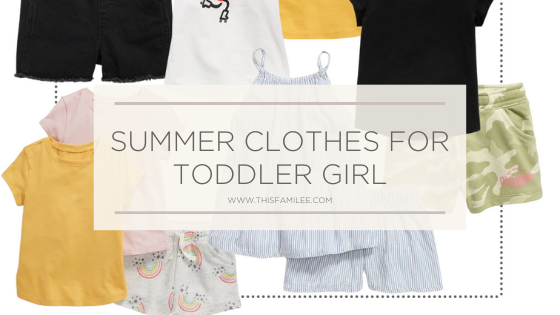 Summer Clothes for Toddler Girl | www.thisfamilee.com