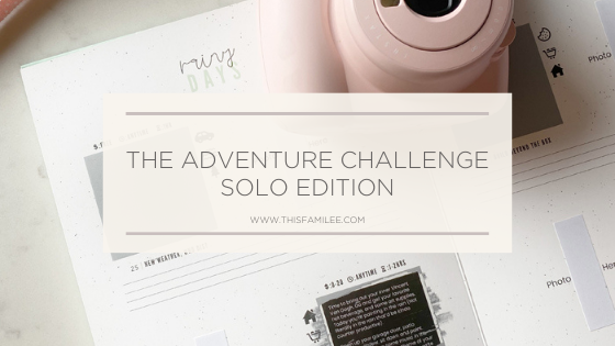 The Adventure Challenge Solo Edition | www.thisfamilee.com