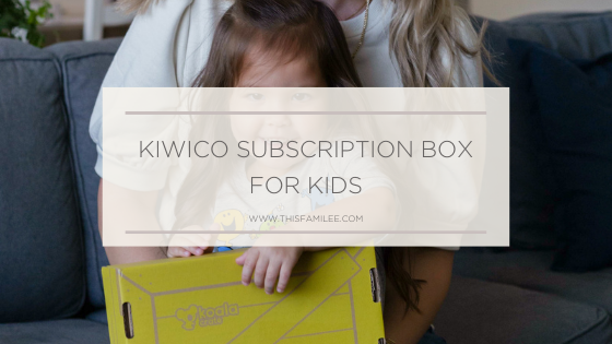 KiwiCo Subscription Box for Kids | www.thisfamilee.com